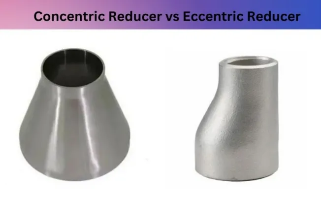 Difference Between SS Concentric Reducer and SS Eccentric Reducer