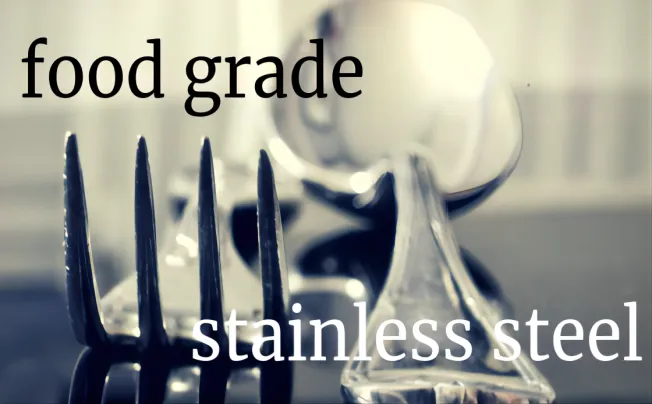 What Is Food-grade Stainless Steel?